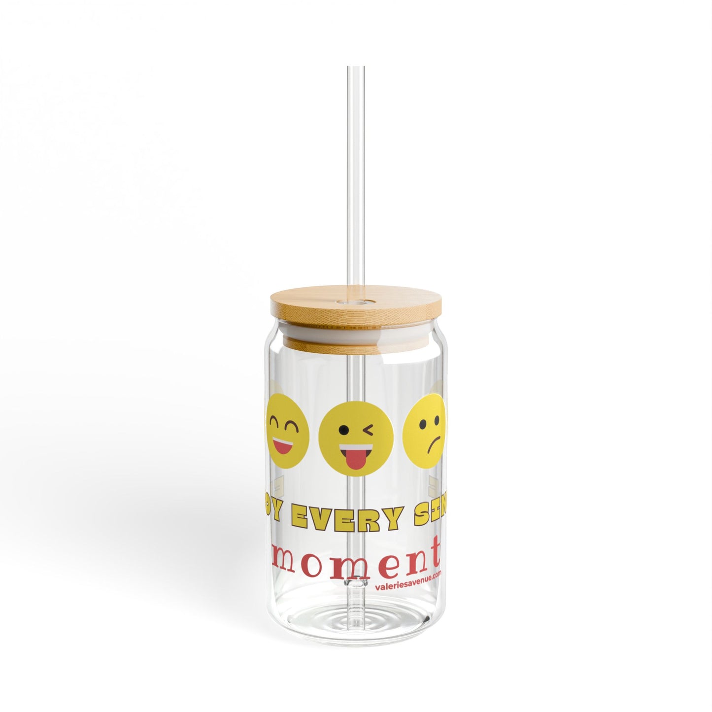 Sipper Glass 16oz - Enjoy Every Single moment, motivational daily message