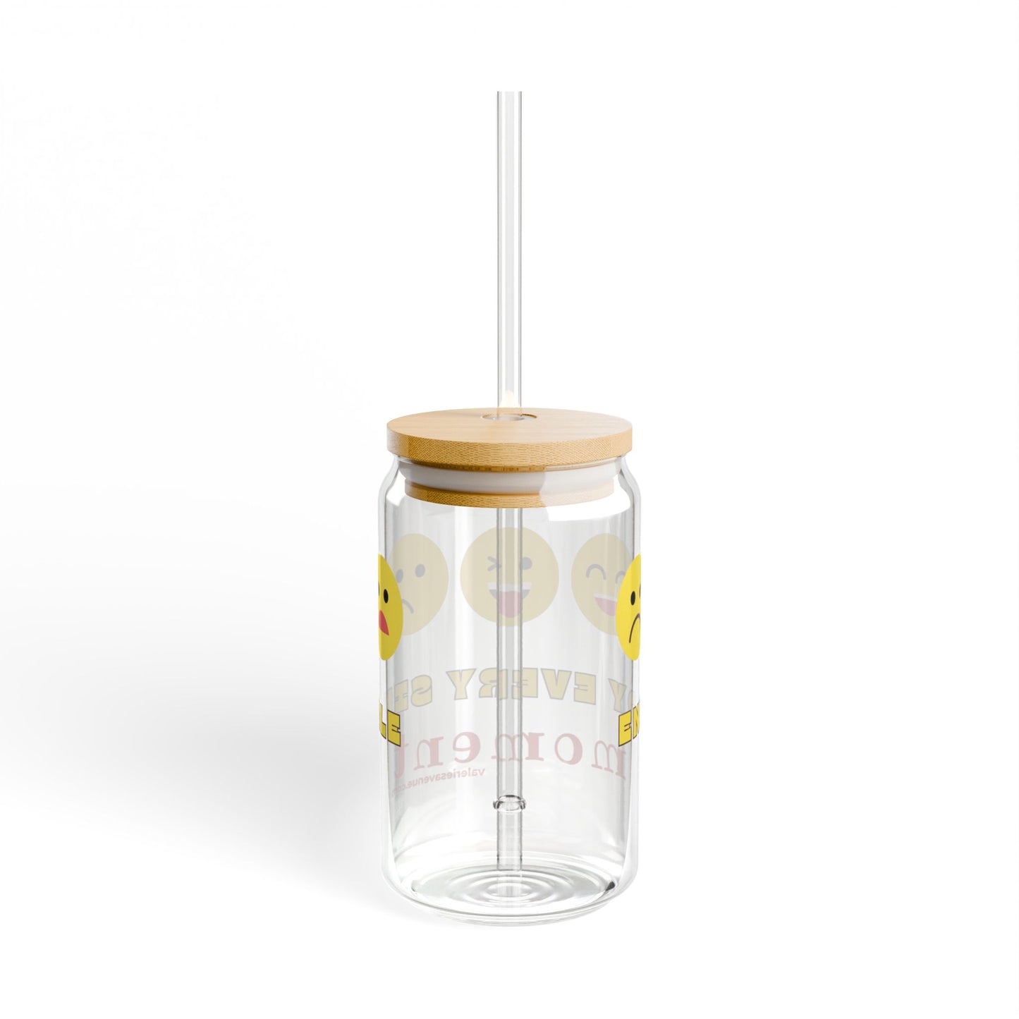Sipper Glass 16oz - Enjoy Every Single moment, motivational daily message