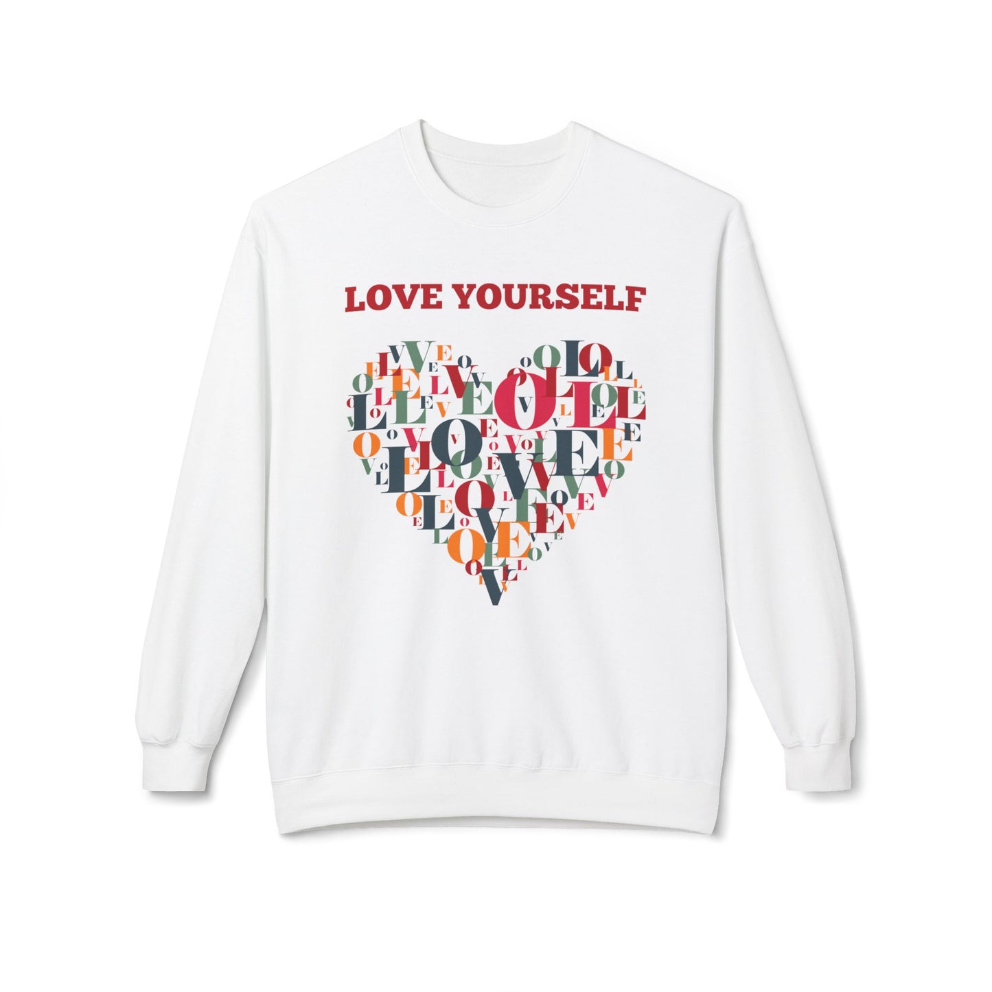 Love Yourself Unisex Crewneck Sweatshirt - Fleece Graphic Pullover