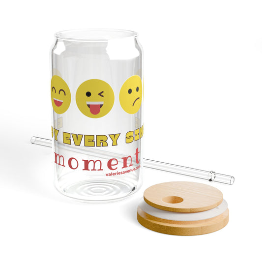 Sipper Glass 16oz - Enjoy Every Single moment, motivational daily message